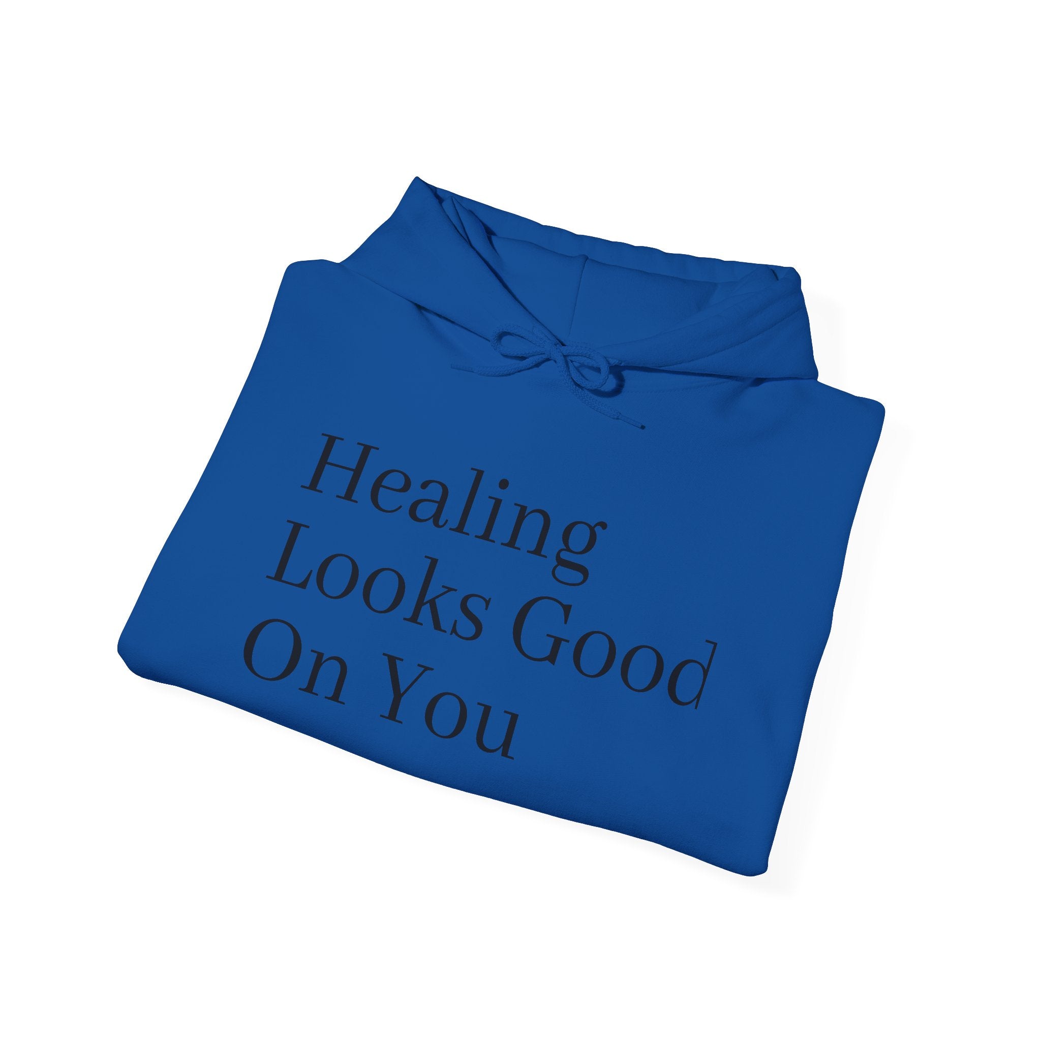 Healing Looks Good On You Hoodie — Inspirational Self-Care Pullover