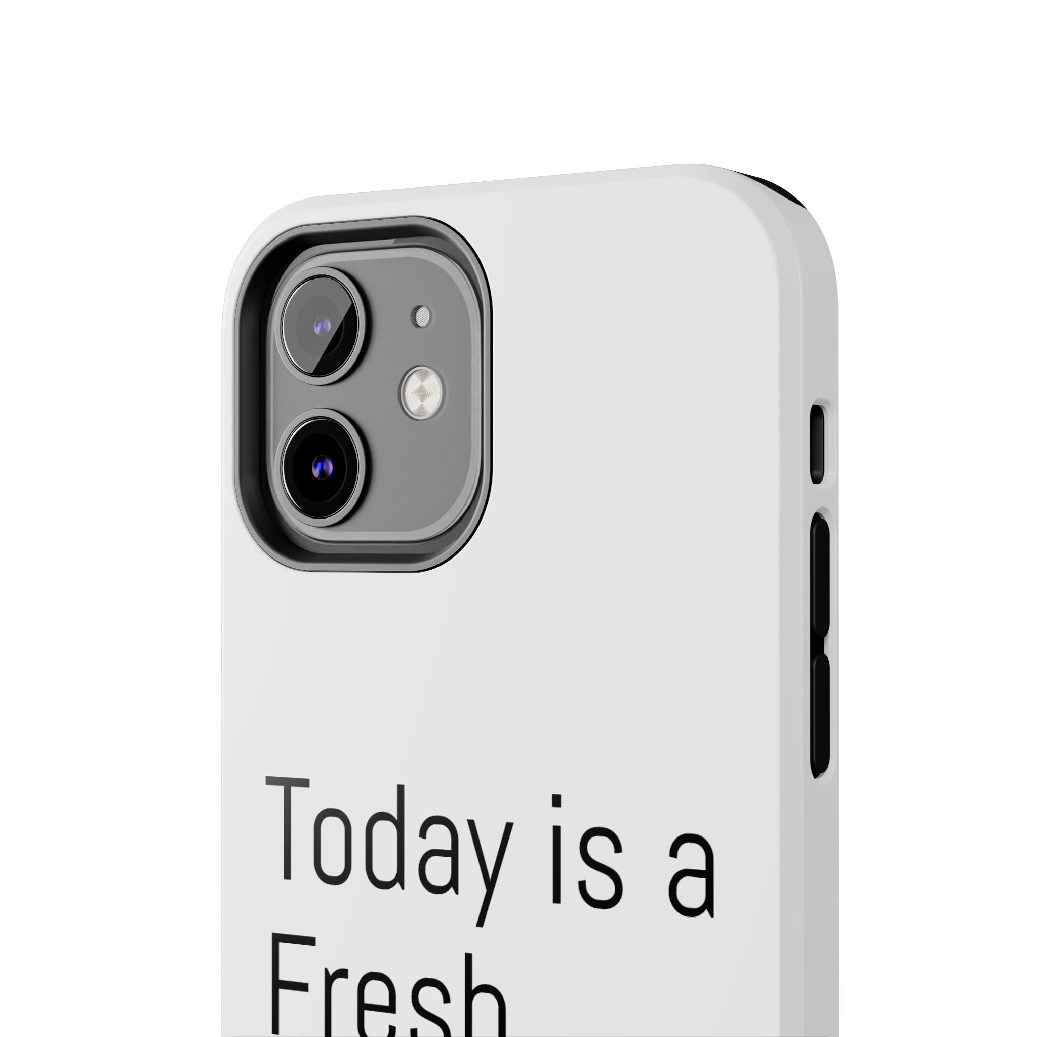 Phone Case — “Today Is a Fresh Chance” Minimal Motivational Tough Case
