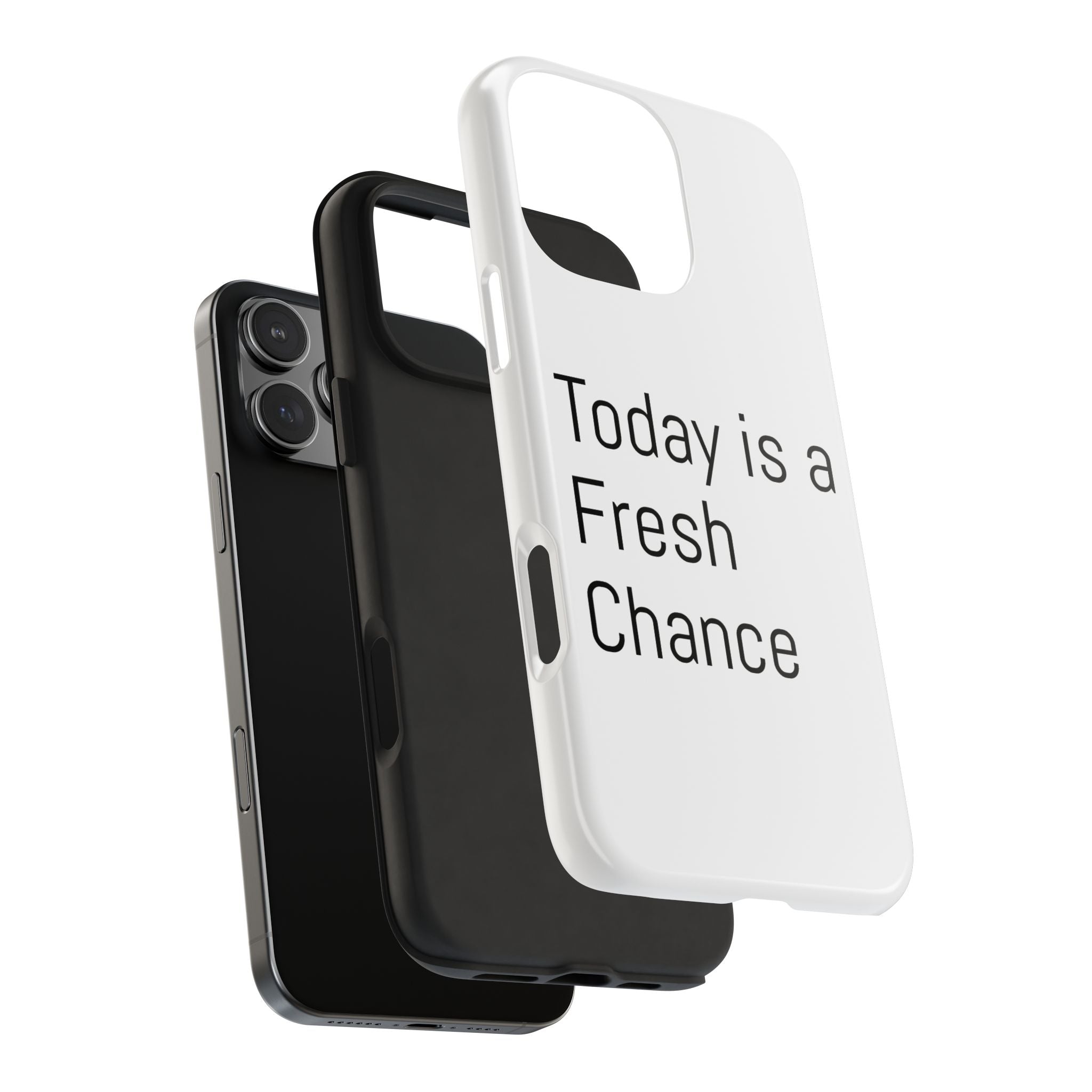 Phone Case — “Today Is a Fresh Chance” Minimal Motivational Tough Case