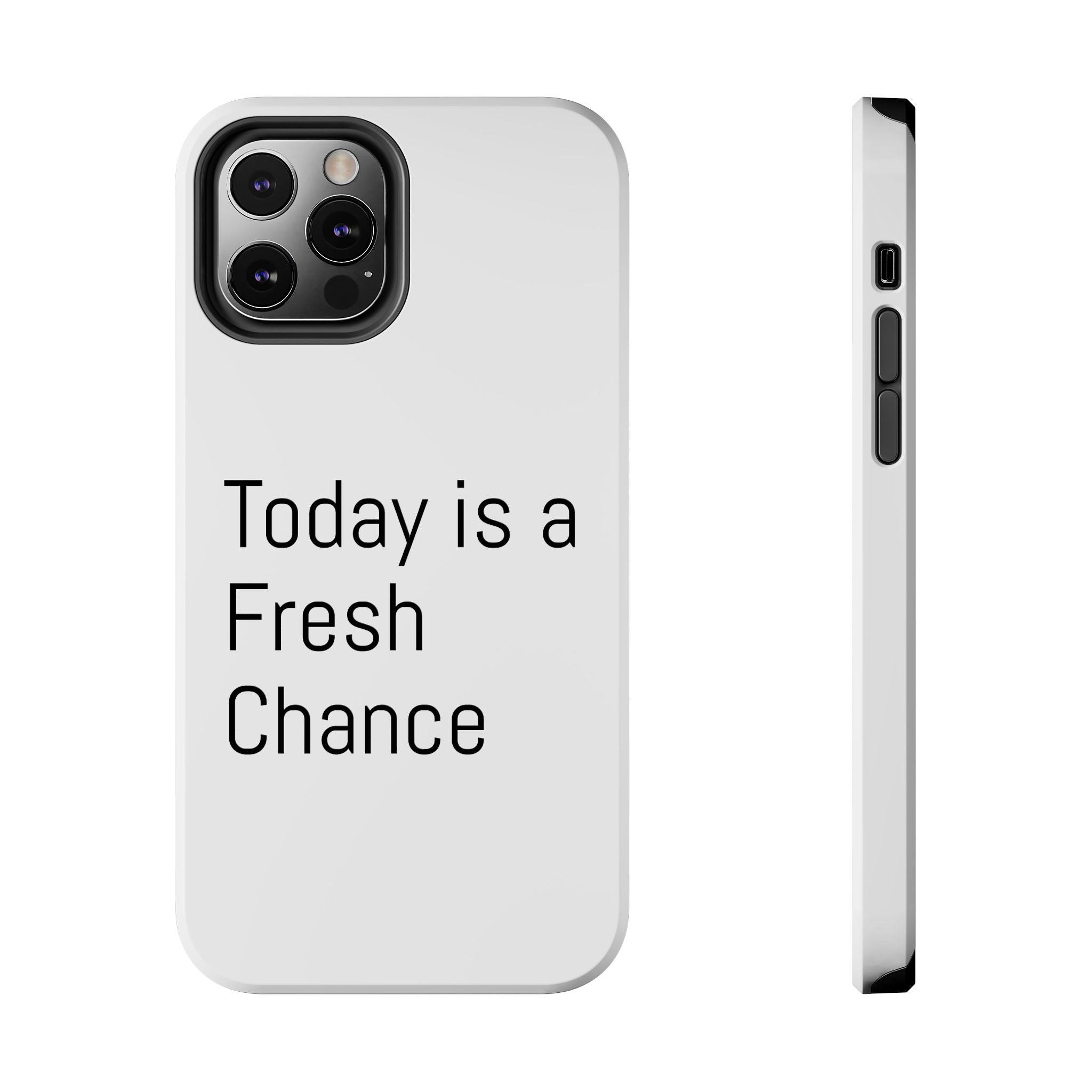 Phone Case — “Today Is a Fresh Chance” Minimal Motivational Tough Case