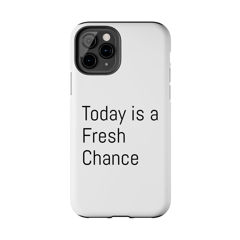Phone Case — “Today Is a Fresh Chance” Minimal Motivational Tough Case