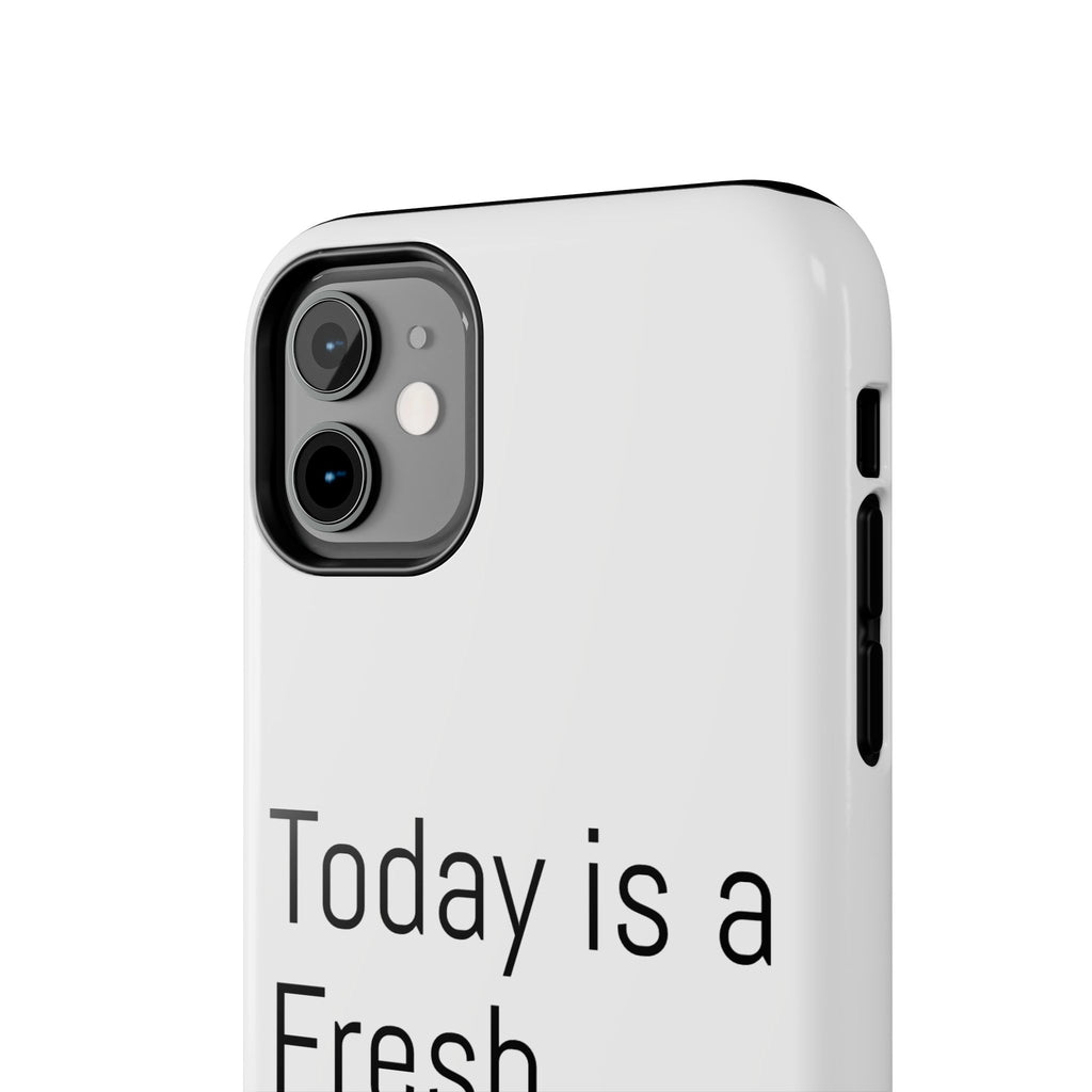 Phone Case — “Today Is a Fresh Chance” Minimal Motivational Tough Case
