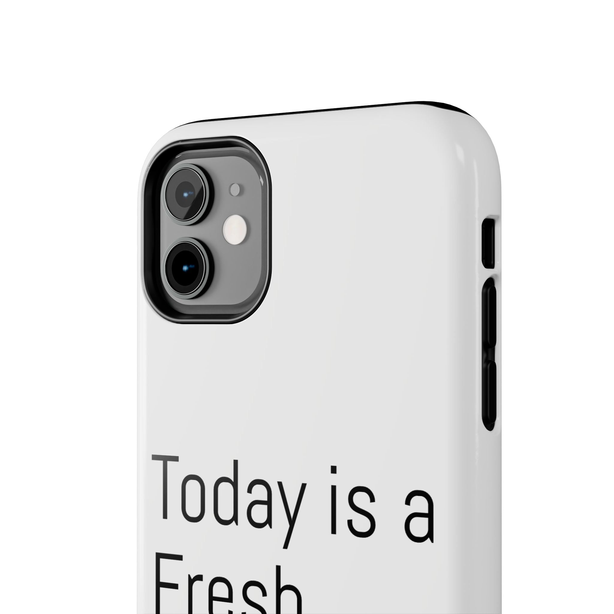 Phone Case — “Today Is a Fresh Chance” Minimal Motivational Tough Case