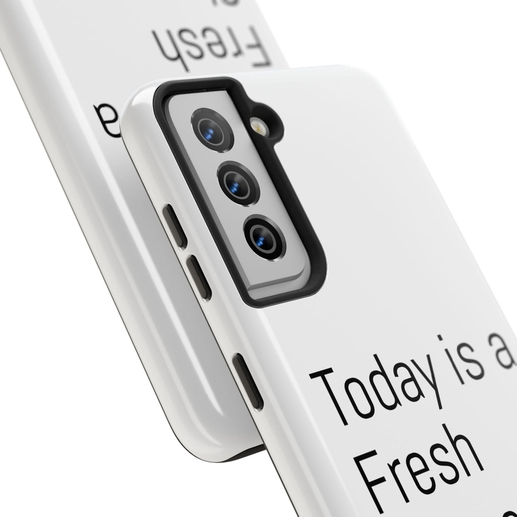 Phone Case — “Today Is a Fresh Chance” Minimal Motivational Tough Case