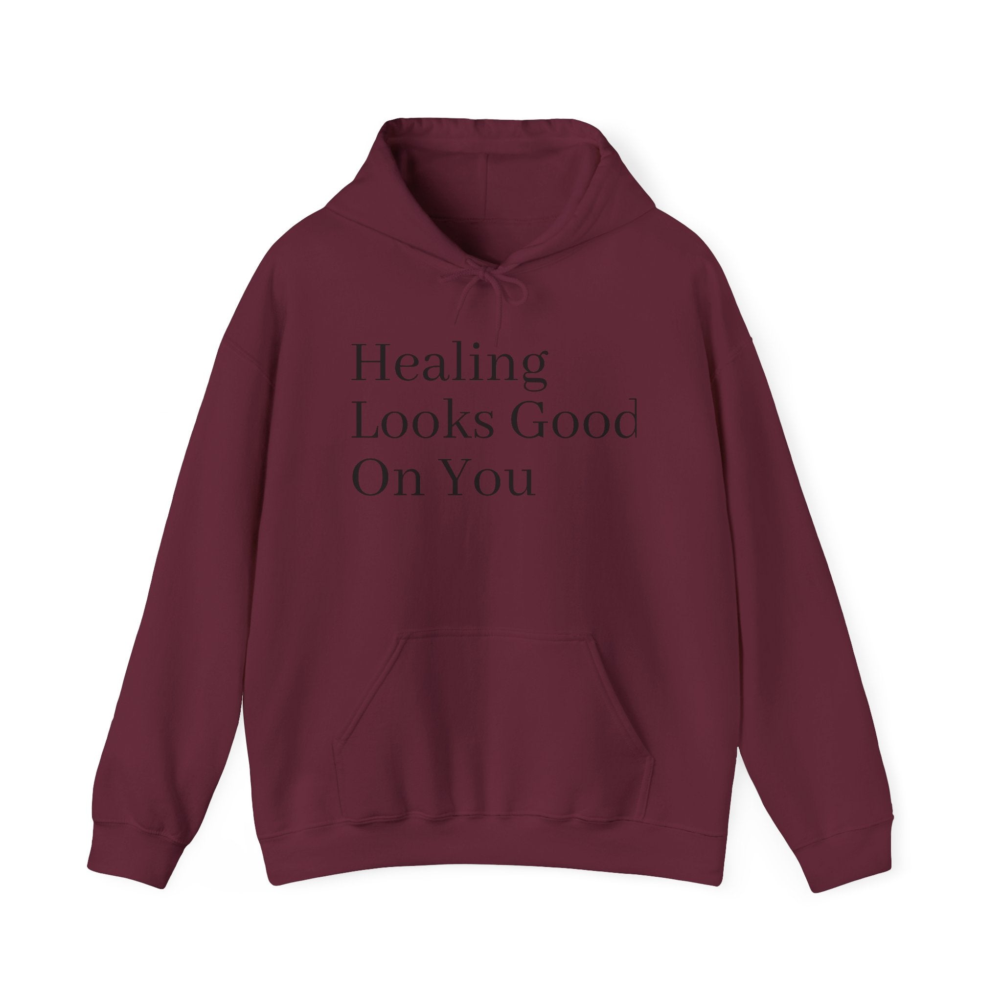Healing Looks Good On You Hoodie — Inspirational Self-Care Pullover