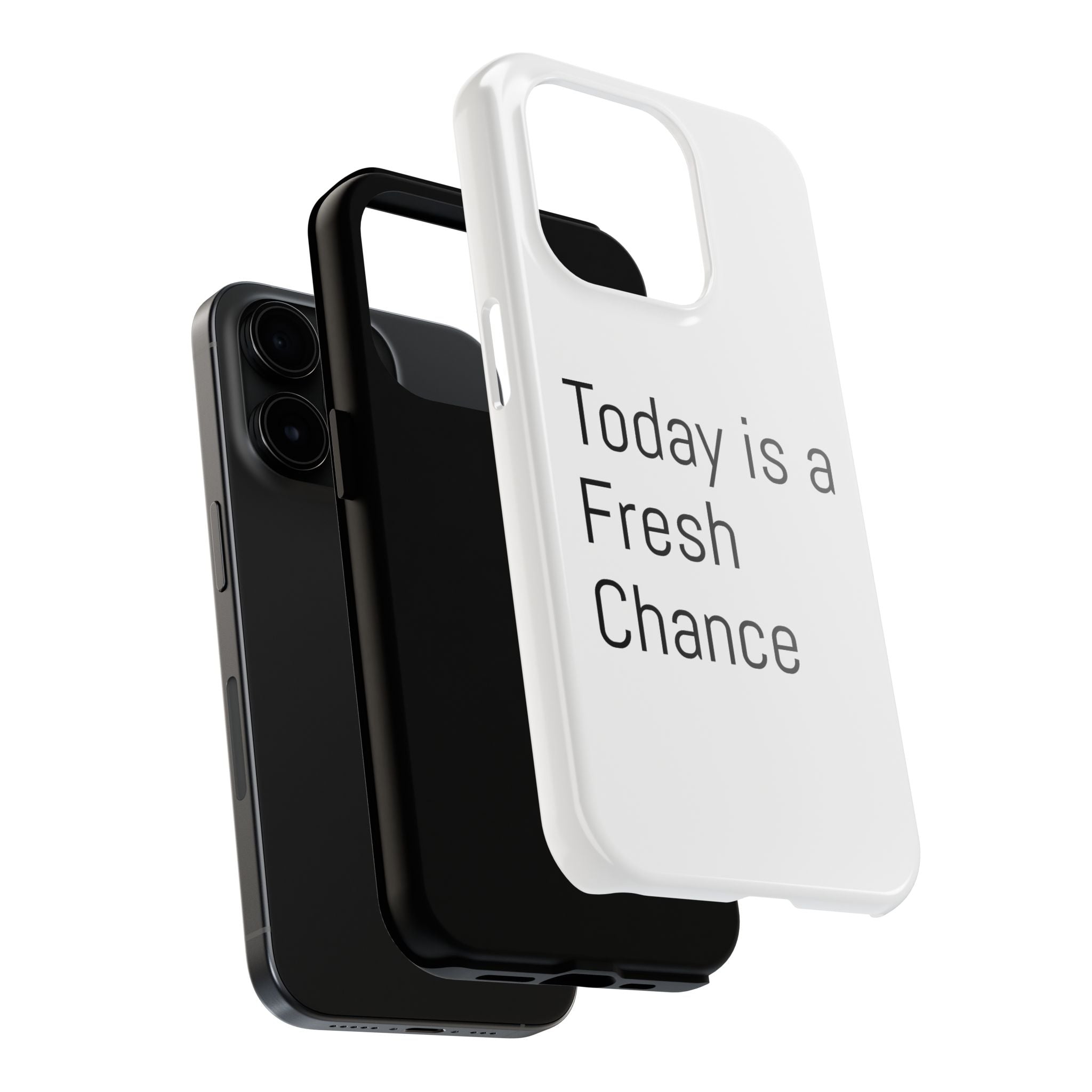 Phone Case — “Today Is a Fresh Chance” Minimal Motivational Tough Case