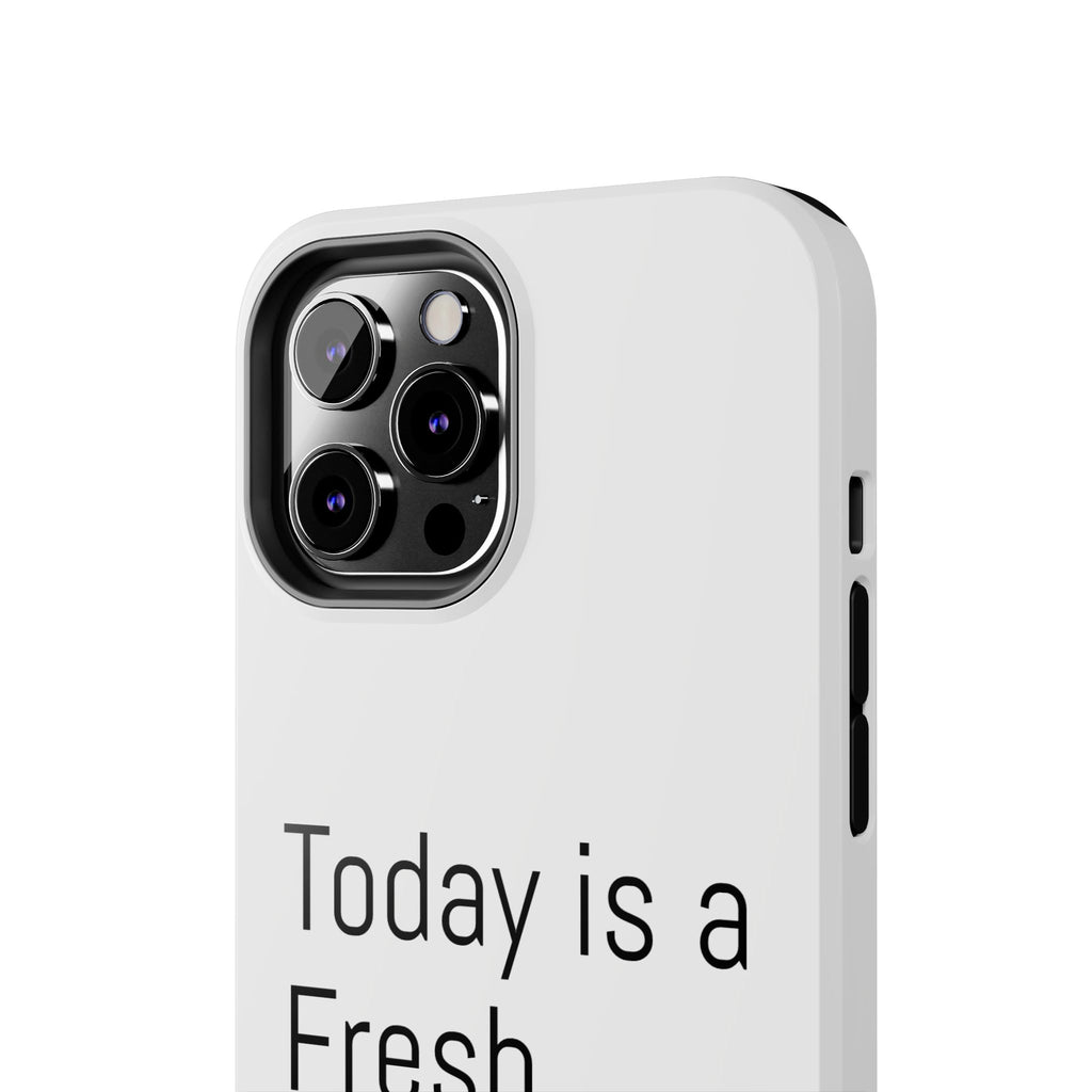 Phone Case — “Today Is a Fresh Chance” Minimal Motivational Tough Case