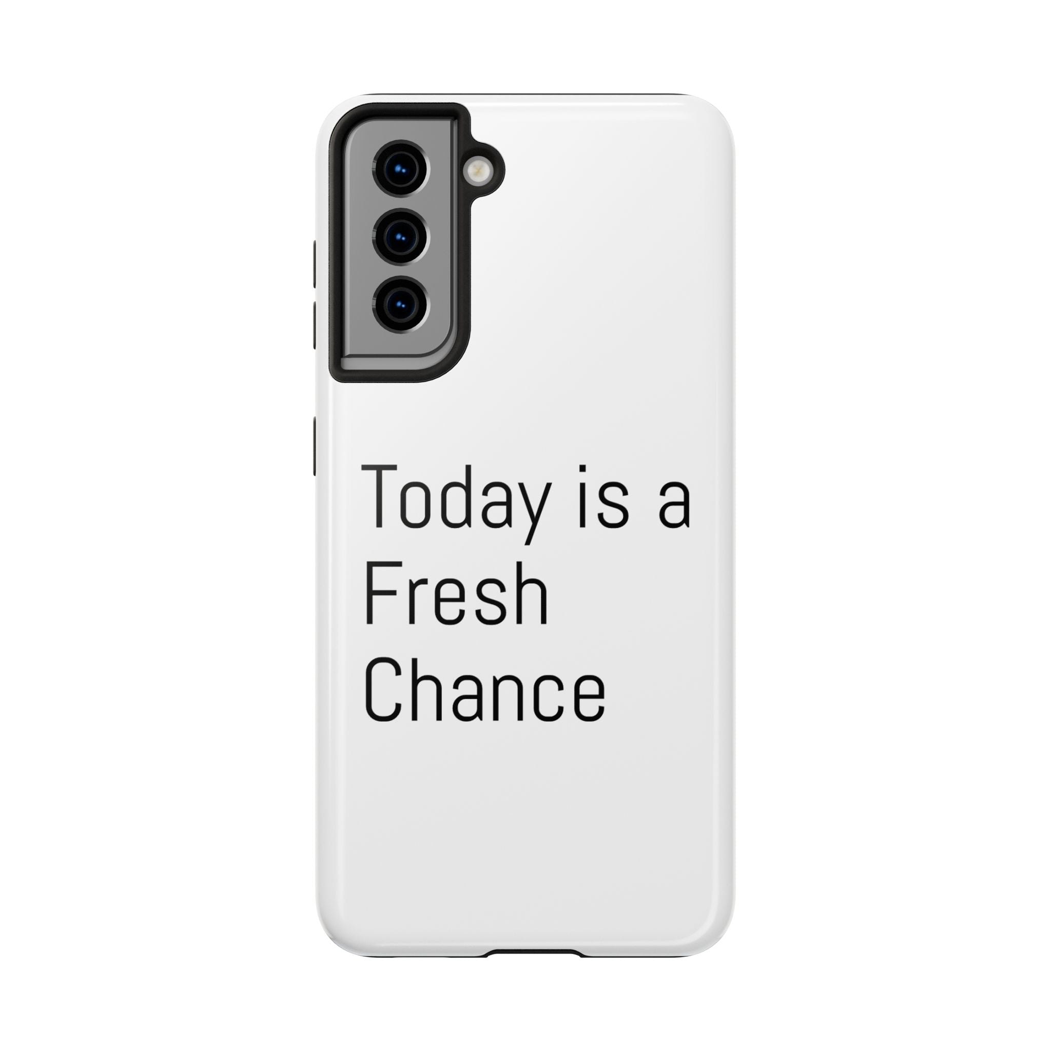 Phone Case — “Today Is a Fresh Chance” Minimal Motivational Tough Case
