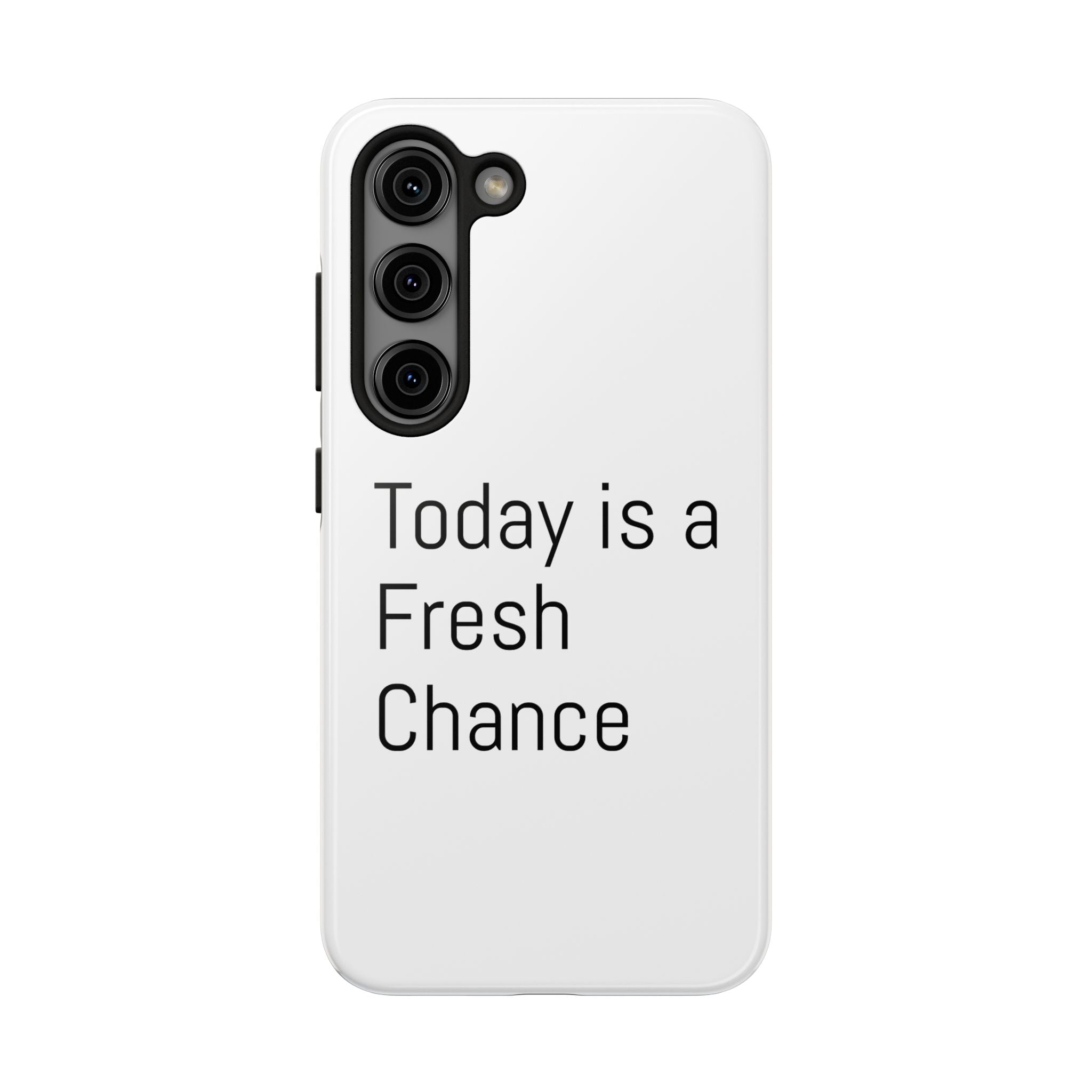 Phone Case — “Today Is a Fresh Chance” Minimal Motivational Tough Case