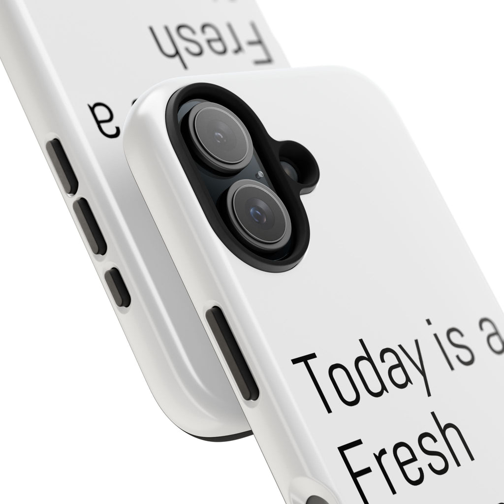 Phone Case — “Today Is a Fresh Chance” Minimal Motivational Tough Case