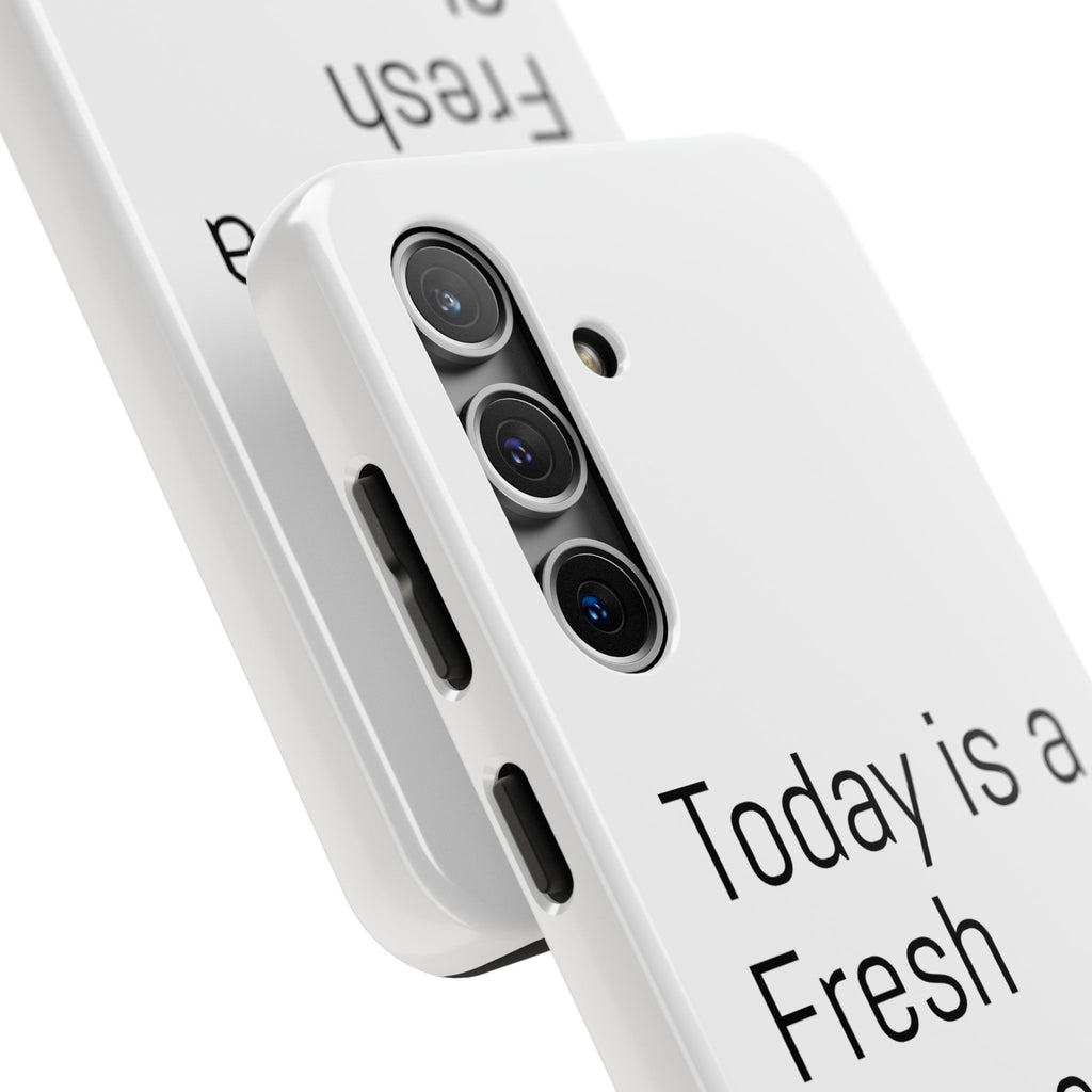 Phone Case — “Today Is a Fresh Chance” Minimal Motivational Tough Case