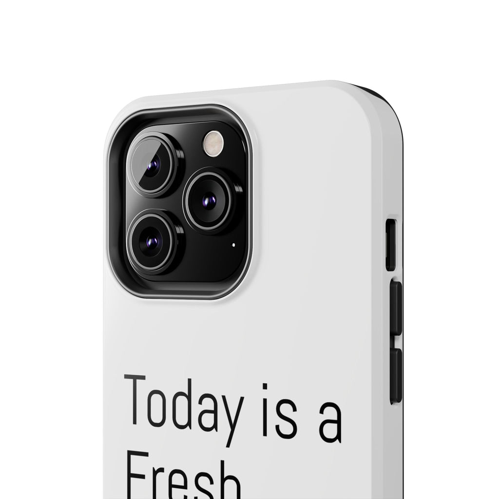 Phone Case — “Today Is a Fresh Chance” Minimal Motivational Tough Case