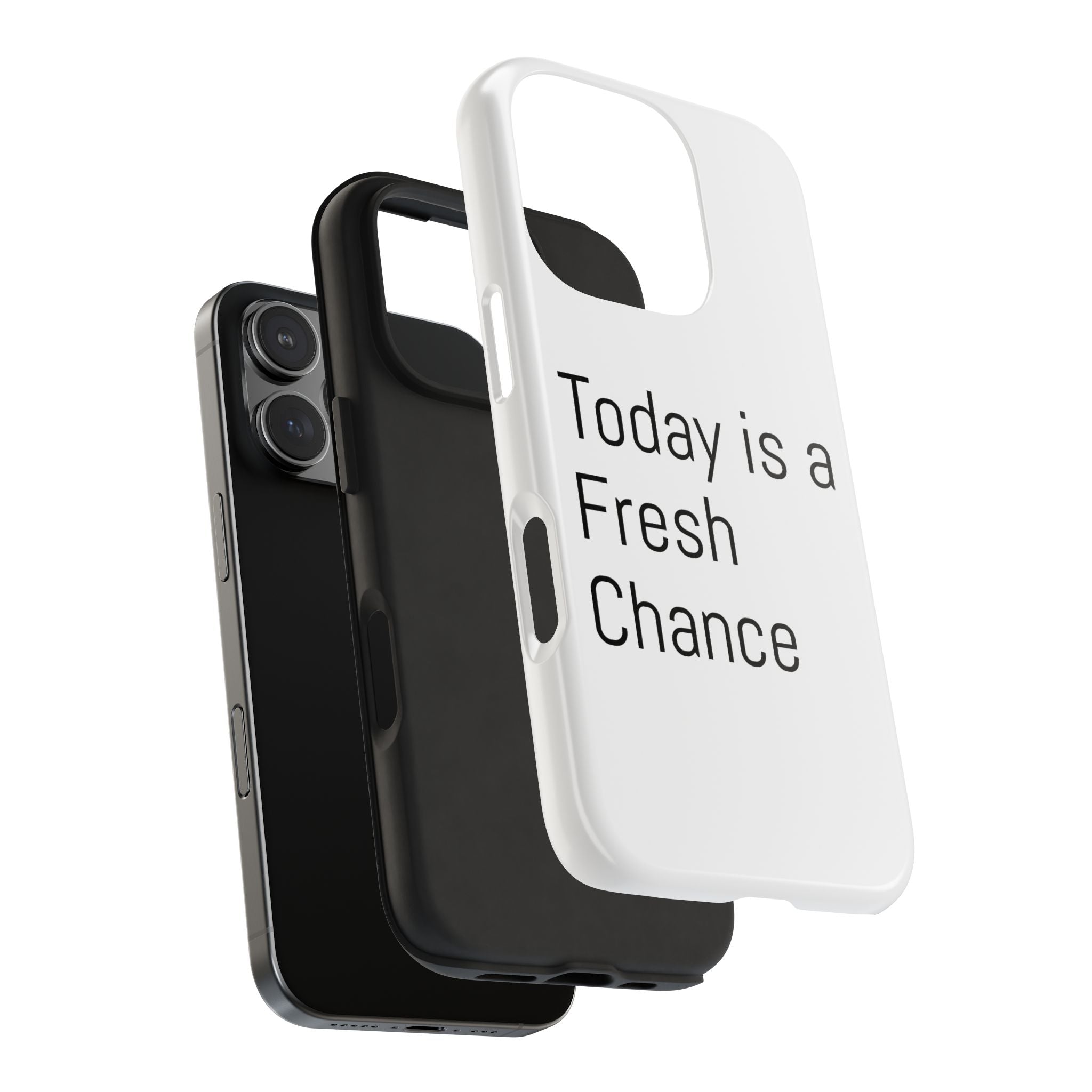 Phone Case — “Today Is a Fresh Chance” Minimal Motivational Tough Case