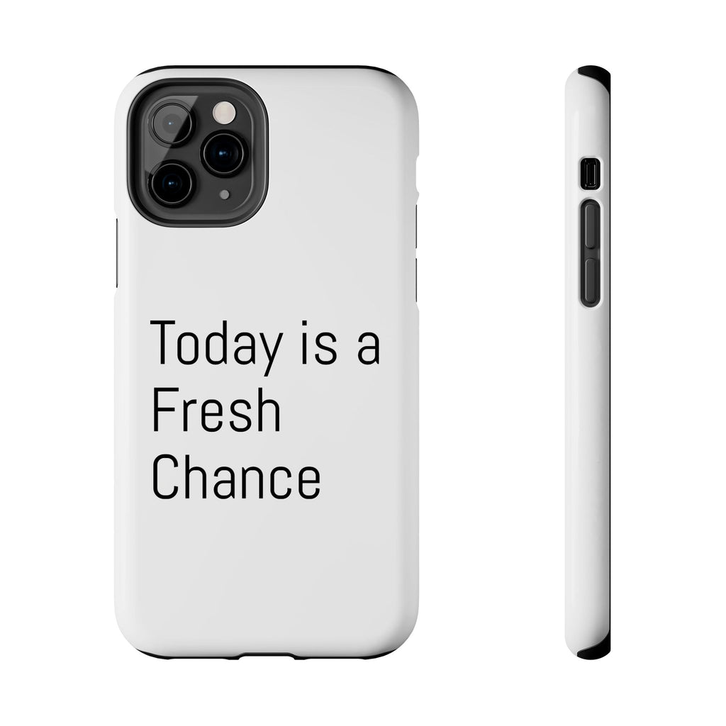 Phone Case — “Today Is a Fresh Chance” Minimal Motivational Tough Case