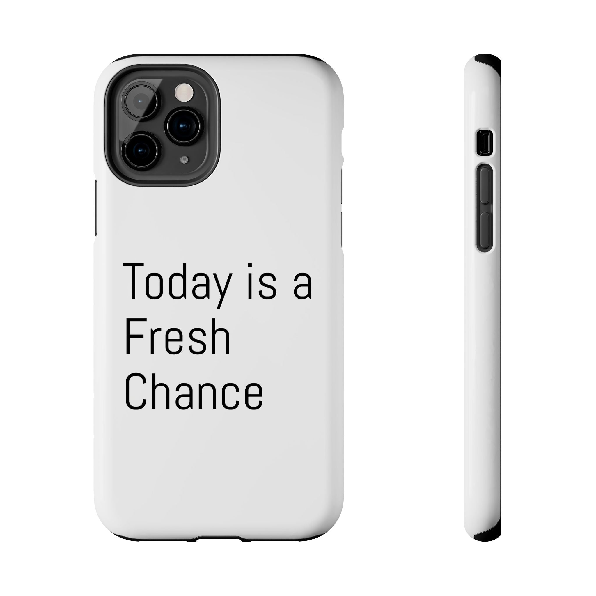 Phone Case — “Today Is a Fresh Chance” Minimal Motivational Tough Case