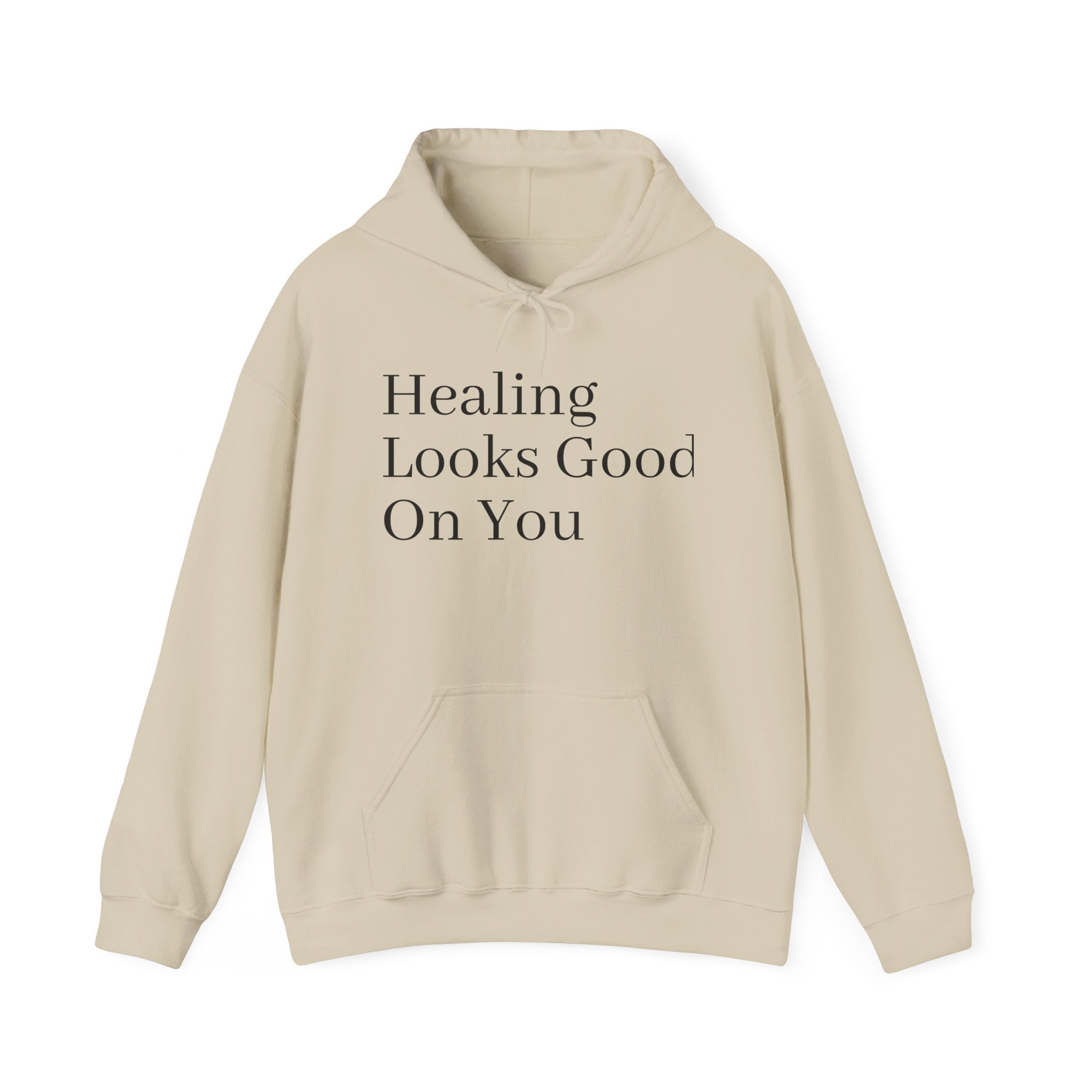 Healing Looks Good On You Hoodie — Inspirational Self-Care Pullover