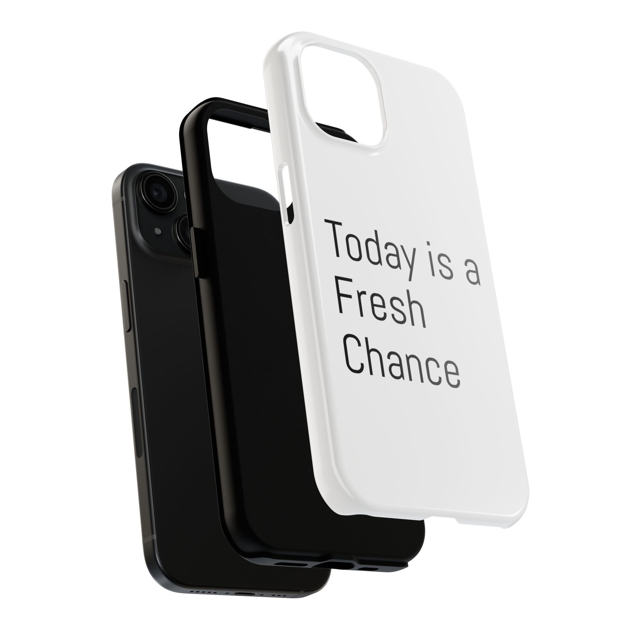 Phone Case — “Today Is a Fresh Chance” Minimal Motivational Tough Case