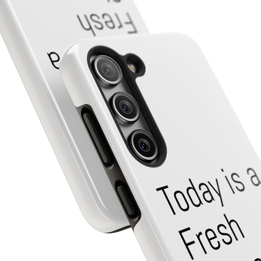 Phone Case — “Today Is a Fresh Chance” Minimal Motivational Tough Case