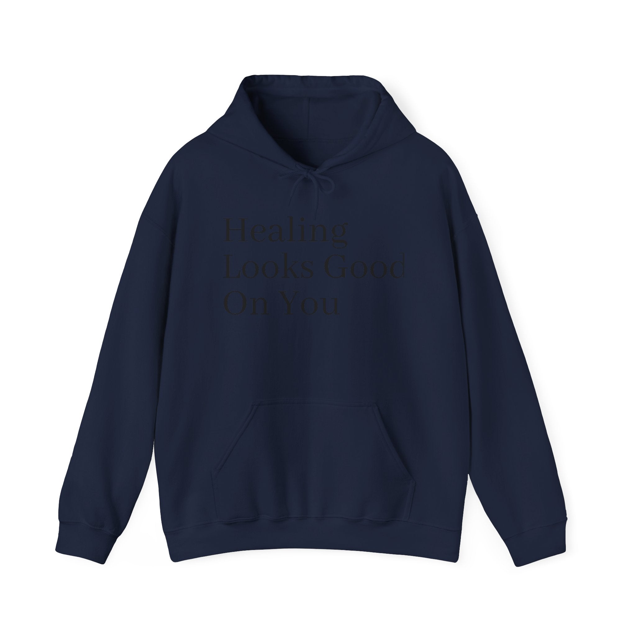 Healing Looks Good On You Hoodie — Inspirational Self-Care Pullover