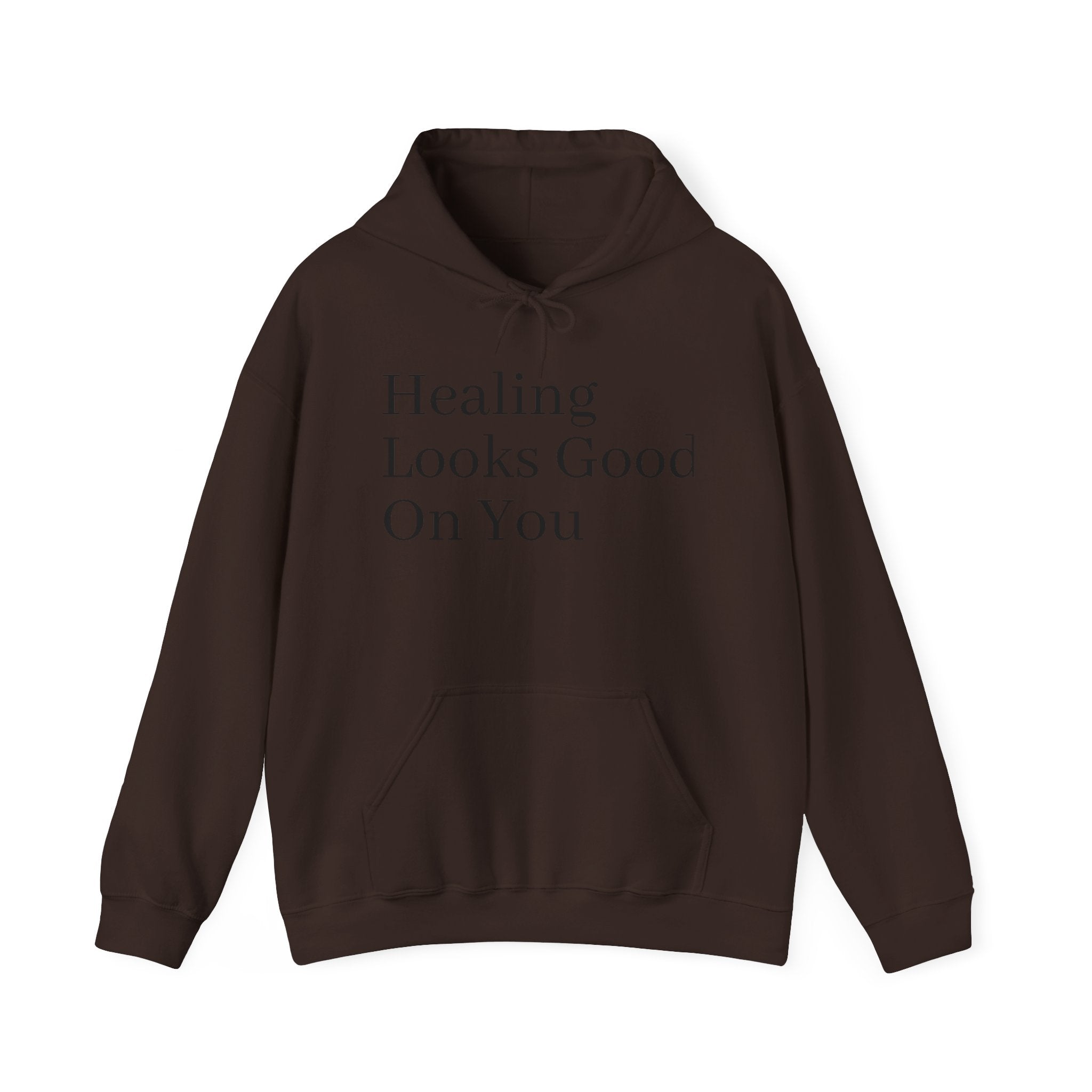 Healing Looks Good On You Hoodie — Inspirational Self-Care Pullover