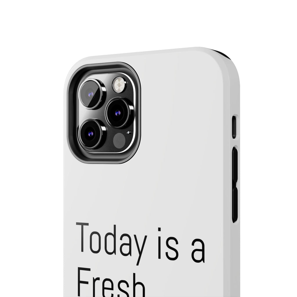 Phone Case — “Today Is a Fresh Chance” Minimal Motivational Tough Case