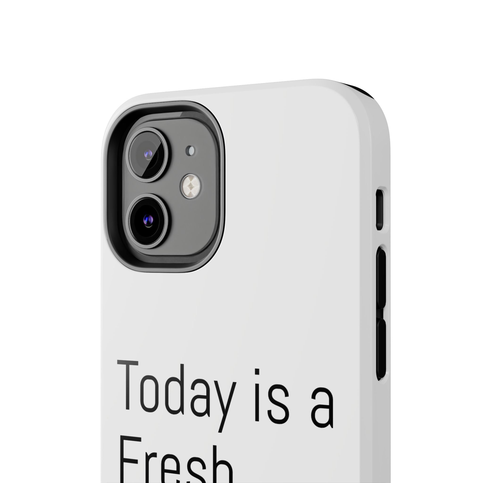 Phone Case — “Today Is a Fresh Chance” Minimal Motivational Tough Case