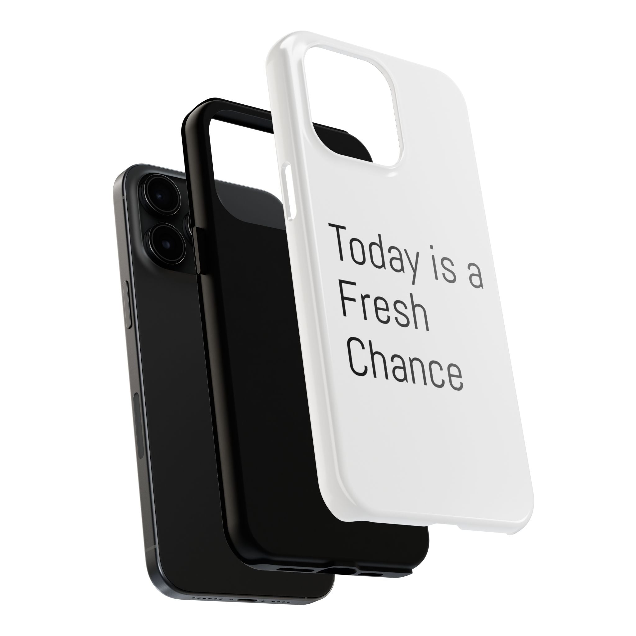 Phone Case — “Today Is a Fresh Chance” Minimal Motivational Tough Case