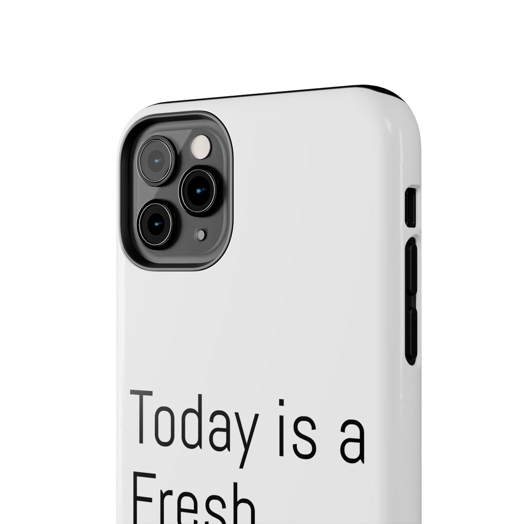 Phone Case — “Today Is a Fresh Chance” Minimal Motivational Tough Case