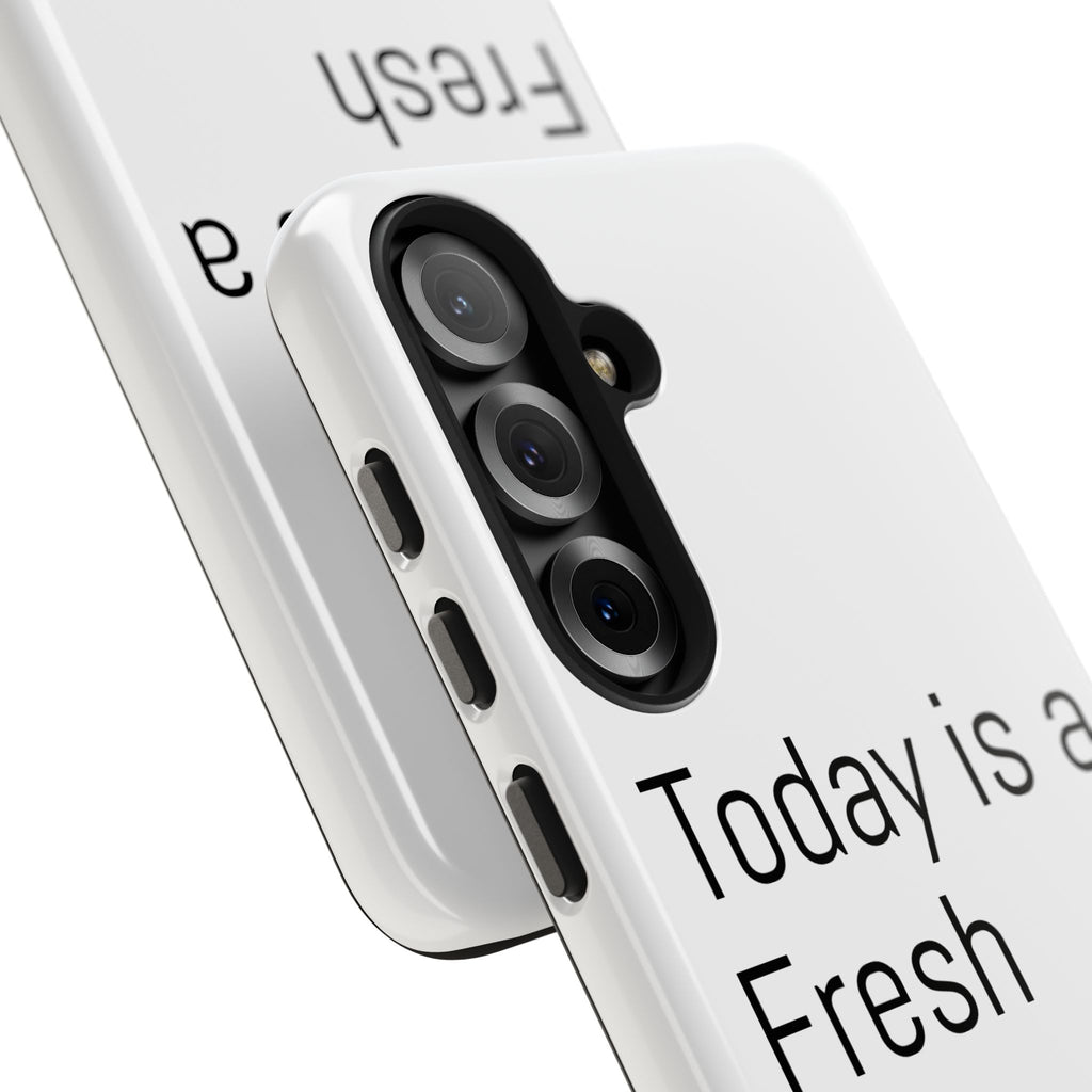 Phone Case — “Today Is a Fresh Chance” Minimal Motivational Tough Case