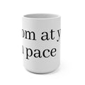 15oz Ceramic Mug — "Come at Your Own Pace" Minimalist Motivational Coffee Cup