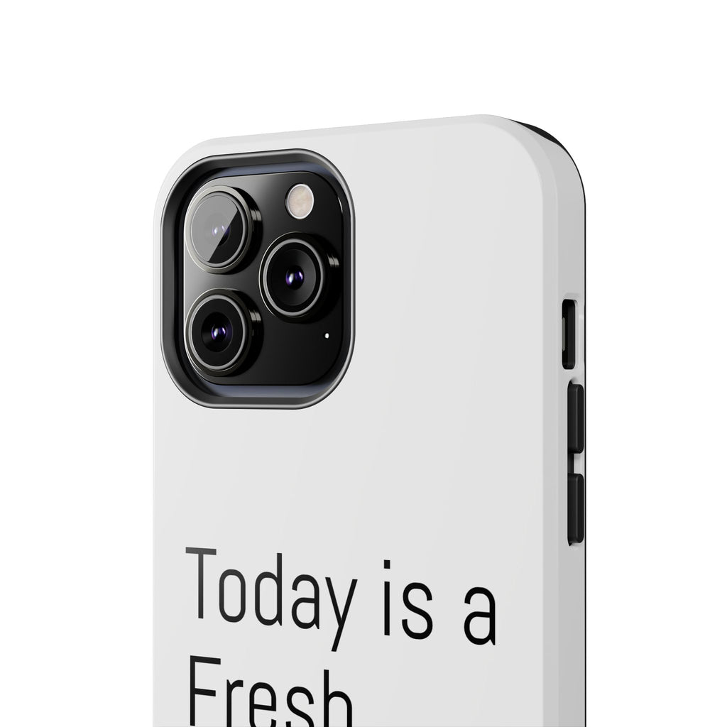 Phone Case — “Today Is a Fresh Chance” Minimal Motivational Tough Case