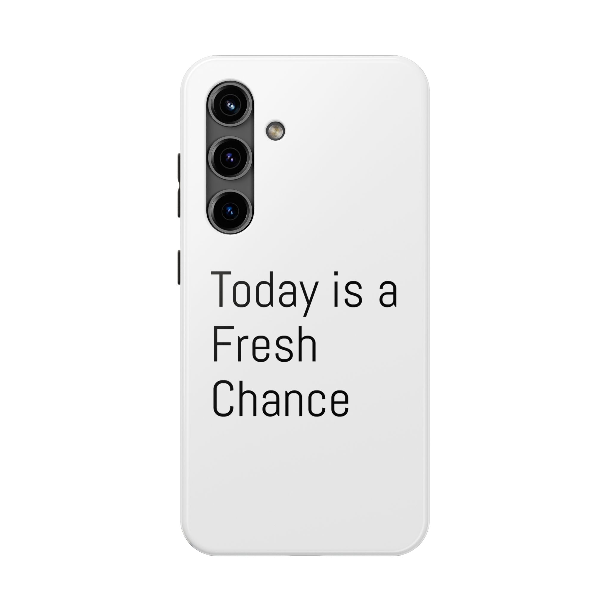 Phone Case — “Today Is a Fresh Chance” Minimal Motivational Tough Case