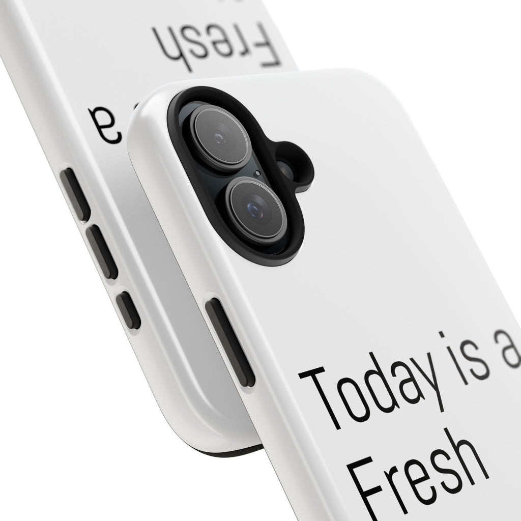Phone Case — “Today Is a Fresh Chance” Minimal Motivational Tough Case